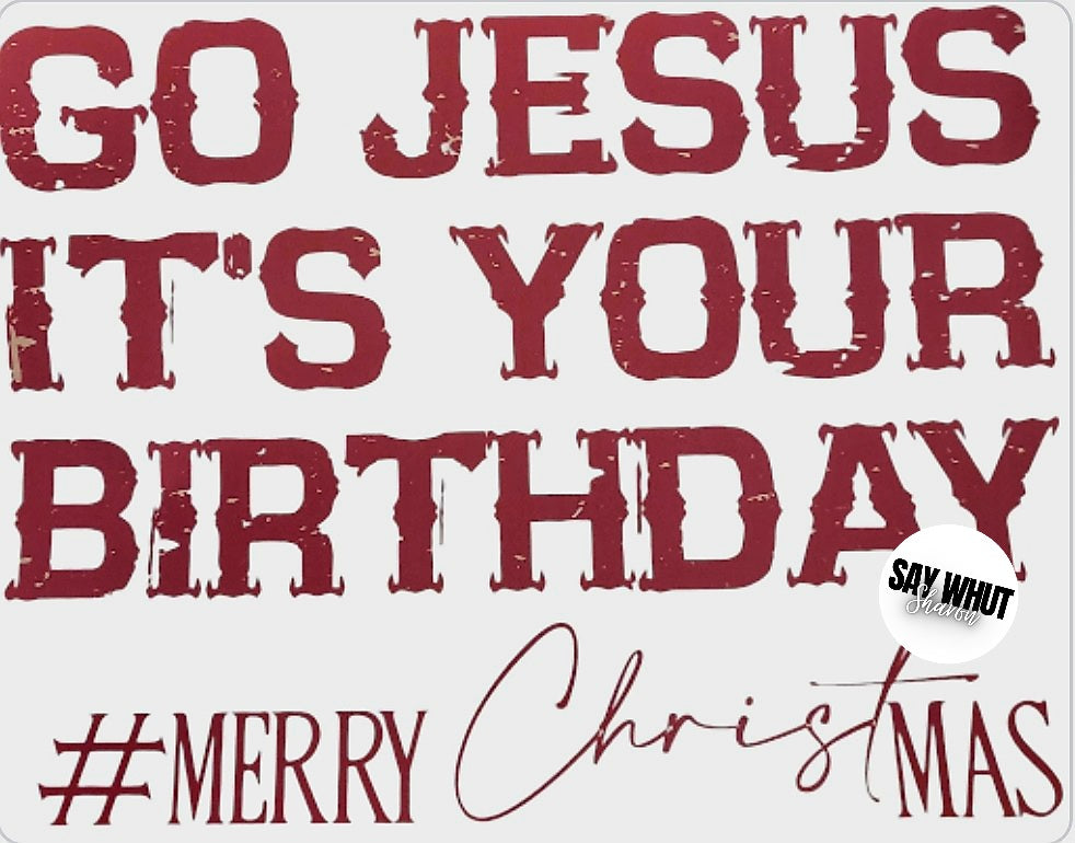 Go Jesus Its Your Birthday